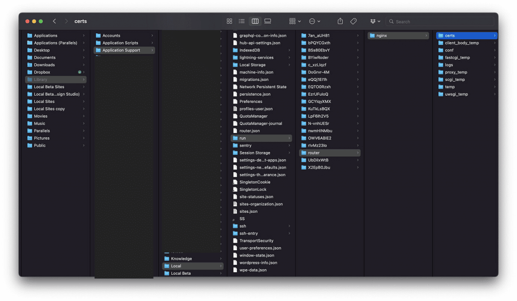 MacOS Library in your user directory. Library > Application Support > Local > run > router > nginx > certs
